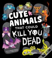 Cute Animals That Could Kill You Dead