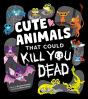 Cute Animals That Could Kill You Dead - Preview
