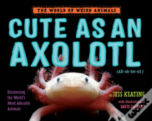 Cute As An Axolotl