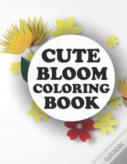 Cute Bloom Coloring Book