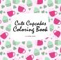 Cute Cupcakes Coloring Book For Children (8.5x8.5 Coloring Book / Activity Book) - Preview