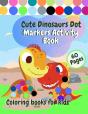 Cute Dinosaurs Dot Markers Activity Book Coloring Books For Kids - Preview