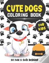 Cute Dogs Coloring Book For Kids