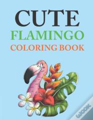 Cute Flamingo Coloring Book