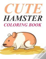 Cute Hamster Coloring Book
