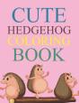 Cute Hedgehog Coloring Book - Preview
