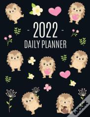 Cute Hedgehog Daily Planner 2022: Make 2