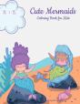Cute Mermaids Coloring Book For Kids - Preview