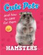 Cute Pets! And How To Care For Them: Hamsters - Preview