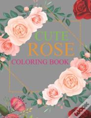 Cute Rose Coloring Book