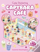 Cutie Stickering #1 Capybara Cafe: The Ultimate Cosy Sticker Book