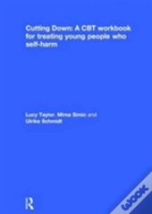 Cutting Down: A Cbt Workbook For Treating Young People Who Self-Harm
