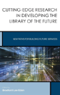Cutting-Edge Research In Developing The Library Of The Future - Preview