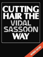 Cutting Hair The Vidal Sassoon Way - Preview