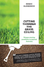 Cutting Through The Grass Ceiling - Preview