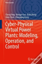 Cyber-Physical Virtual Power Plants: Modeling, Operation, And Control