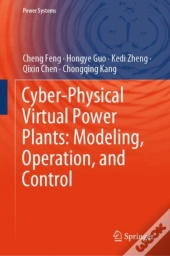Cyber-Physical Virtual Power Plants: Modeling, Operation, And Control
