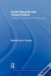 Cyber-Security And Threat Politics