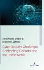 Cyber Security Challenges Confronting Canada And The United States - Preview