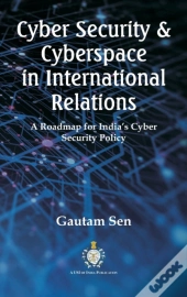 Cyber Security & Cyberspace In International Relations