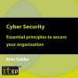Cyber Security: Essential Principles To Secure Your Organisation - Preview