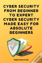 Capa do artigo Cyber Security From Beginner To Expert Cyber Security Made Easy For Absolute Beginners