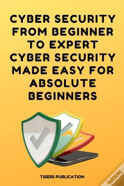Capa do artigo Cyber Security From Beginner To Expert Cyber Security Made Easy For Absolute Beginners