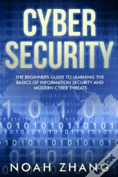 Cyber Security: The Beginners Guide To L