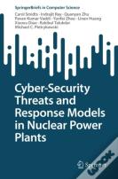 Cyber-Security Threats And Response Models In Nuclear Power Plants