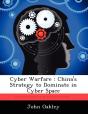 Cyber Warfare : China'S Strategy To Dominate In Cyber Space - Preview