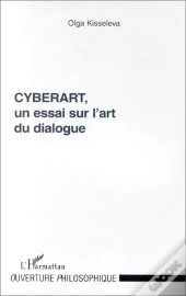 Cyberart, Un Essai Sur L'Art Du Dialogue