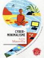 Cyberminimalisme ; Face Au Tout-Numérique, Reconquérir Du Temps, De La Liberté Et Du Bien-Être - Preview