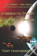 Cybernetic Tyrant & Deep Space Visitor