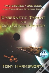 Cybernetic Tyrant & Deep Space Visitor