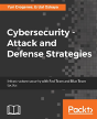 Cybersecurity: Attack And Defence Strategies - Preview