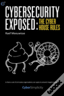 Cybersecurity Exposed: The Cyber House Rules