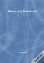 Cybersecurity Hyperglossary