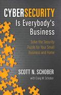 Cybersecurity Is Everybody'S Business