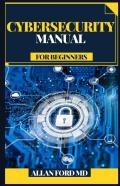 Cybersecurity Manual For Beginners