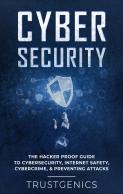 Cybersecurity: The Hacker Proof Guide To