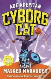 Cyborg Cat And The Masked Marauder