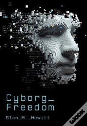 Cyborg Freedom