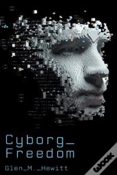 Cyborg Freedom