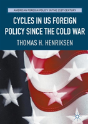 Cycles In Us Foreign Policy Since The Cold War - Preview