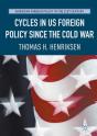 Cycles In Us Foreign Policy Since The Cold War - Preview
