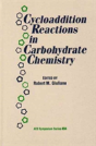 Cycloaddition Reactions In Carbohydrate Chemistry - Preview