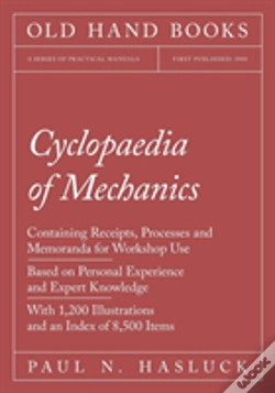 Capa do artigo Cyclopaedia Of Mechanics - Containing Receipts, Processes And Memoranda For Workshop Use - Based On Personal Experience And Expert Knowledge - With 1,200 Illustrations And An Index Of 8,500 Items