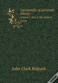 Capa do artigo Cyclopaedia Of Universal History Volume 2. Part 2. The Modern World