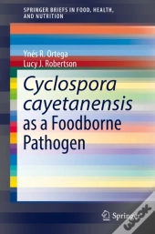 Cyclospora Cayetanensis As A Foodborne Pathogen
