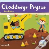 Cyfres Gwthio, Tynnu, Troi: Cloddwyr Prysur / Push, Pull And Turn Series: Busy Diggers